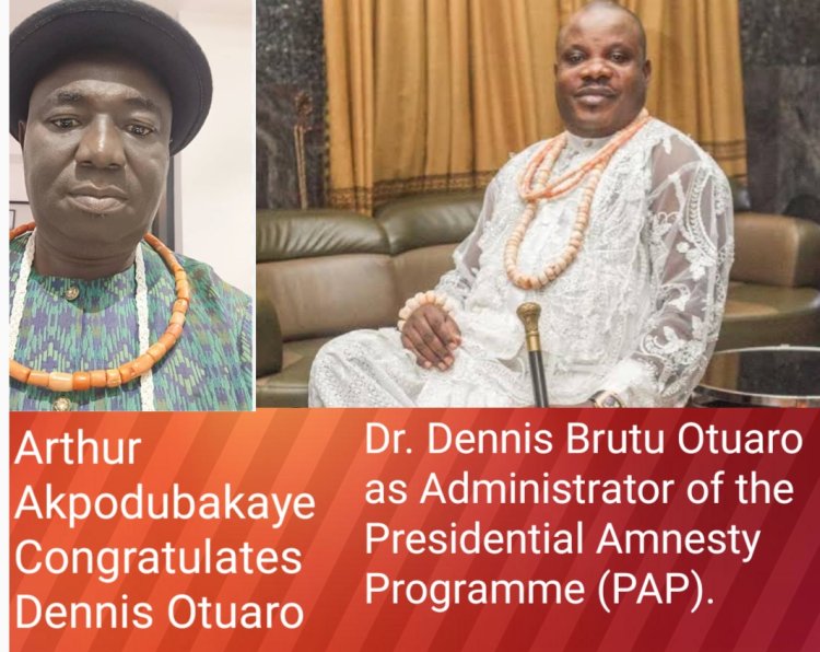 PAP ADMINISTRATOR: Arthur Akpodubakaye Congratulates  Dennis Otuaro on Appointment 