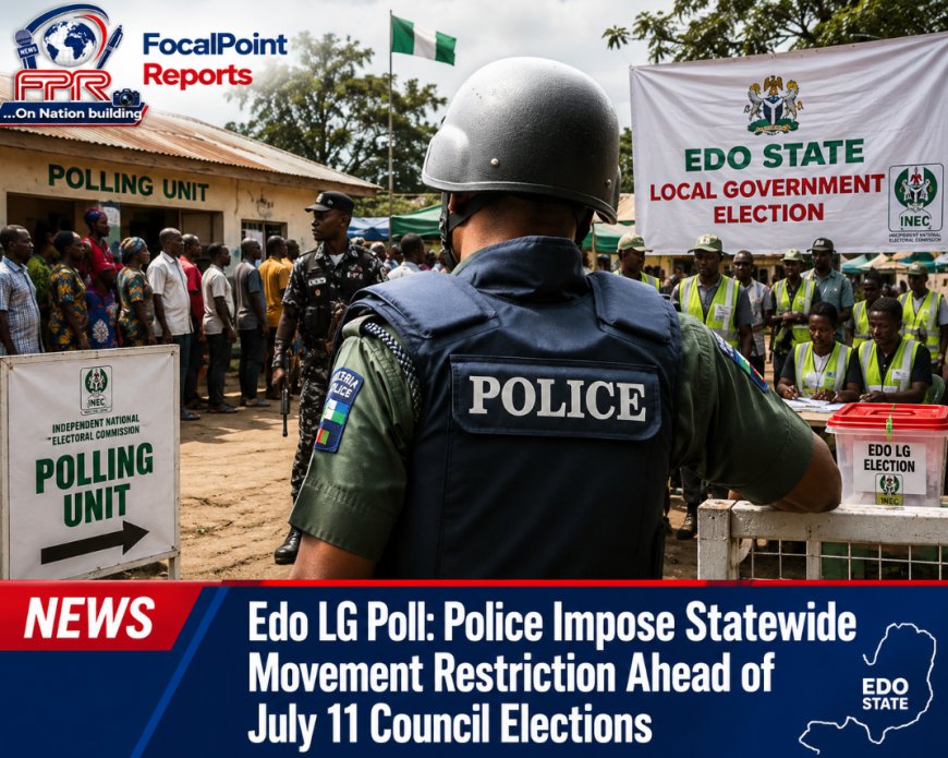 Edo LG Poll: Police Impose Statewide Movement Restriction Ahead of July 11