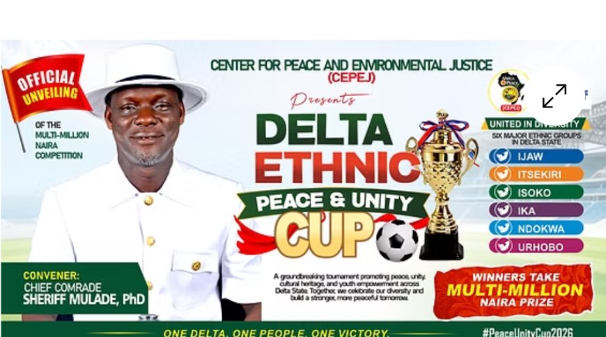 Mulade Unveils Multi-Million Naira Delta Ethnic Peace and Unity Cup 2026