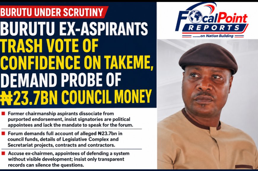 Burutu Ex-Aspirants Reject Vote of Confidence, Demand Probe of ₦23.7bn Council Funds