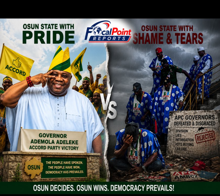 Osun Verdict: APC Governors, Senate President Go Home 'Wounded', Disgraced as Voters Speak Loudly
