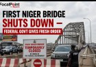 First Niger Bridge Shuts Down — Federal Govt Gives Fresh Order