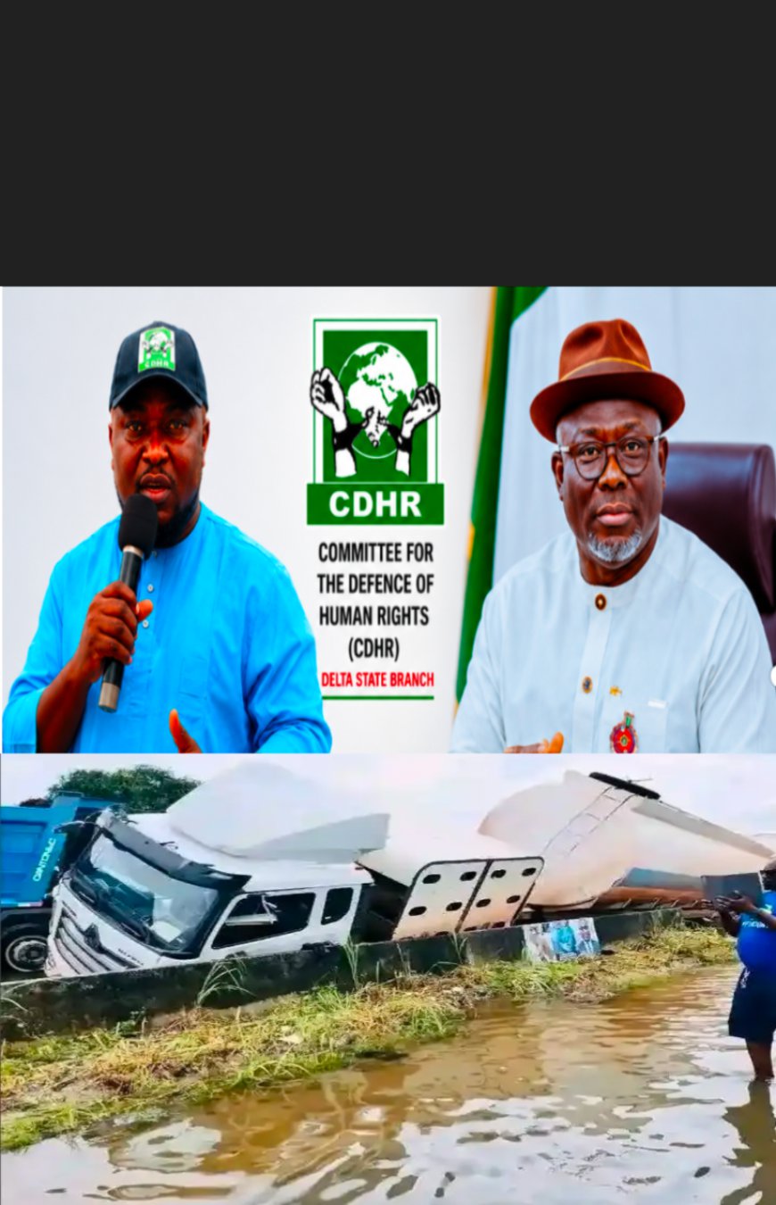 CDHR Urges Oborevwori to Commence Immediate Construction of Alternative Route as Agbarho-Ughelli Expressway, East-West Road collapsed in Delta