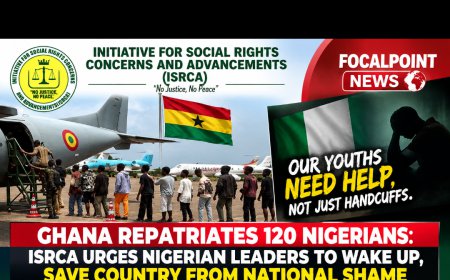 Ghana Repatriates 120 Nigerians: Rights Group, ISRCA Urges Leaders To Wake Up, Save Country From National Shame